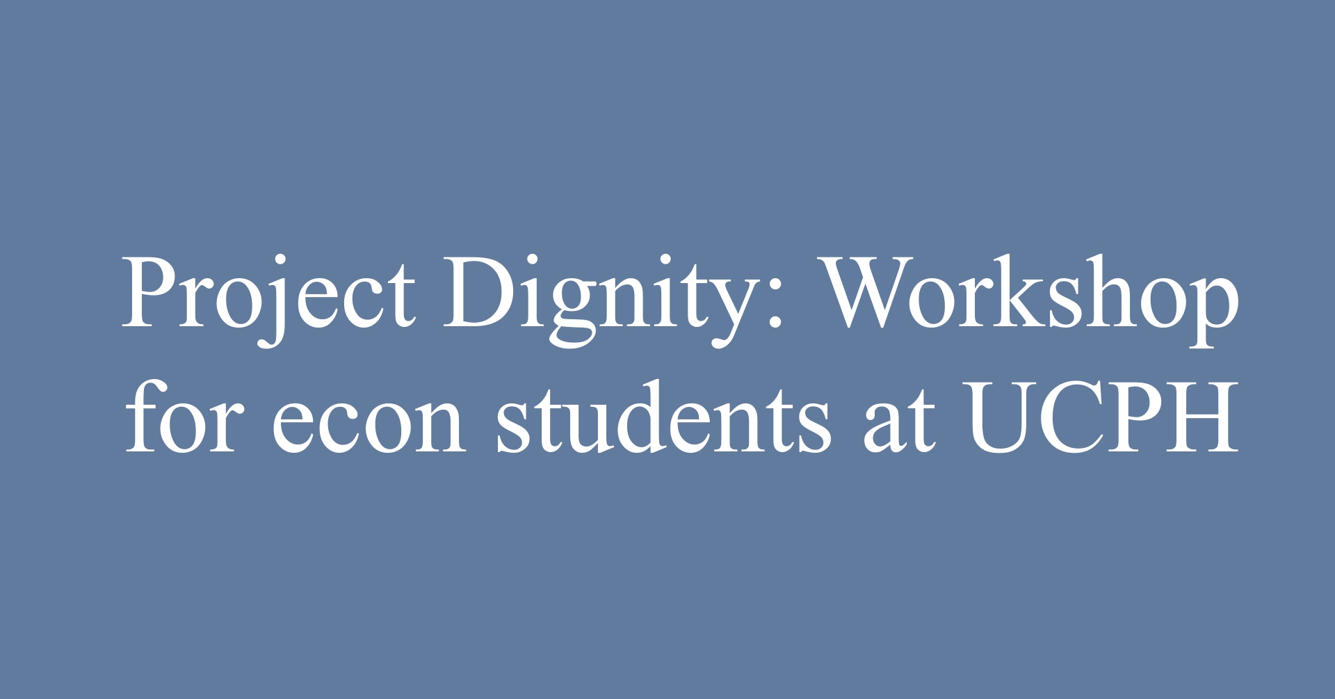 Project Dignity Econ Workshop